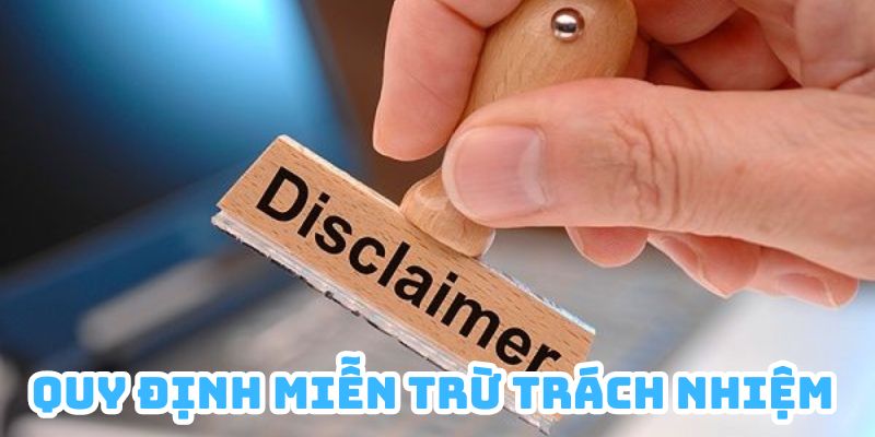 Nếu bạn có hành vi gian lận, chính sách miễn trừ về trách nhiệm sẽ được áp dụng