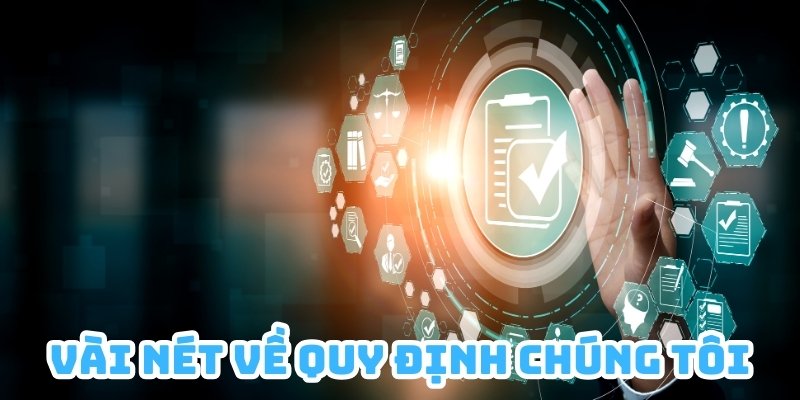 Quy định chúng tôi được thiết lập nhằm bảo vệ quyền lợi của cả hai bên