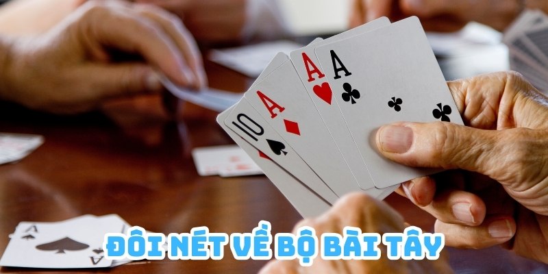 Bài Tây hay còn có nhiều tên gọi khác nhau ở nhiều quốc gia